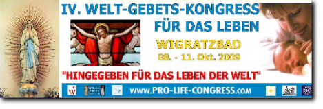 AUDIO - VORTRÄGE\Lebensschutz\HLI\IV. Welt Gebets Kongress für das Leben - Wigratzbad 2009